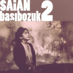 Saian - Başıbozuk 2 (2013)