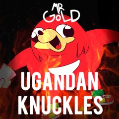 Ugandan knuckles Track (Sonic Meme) - Mr Gold