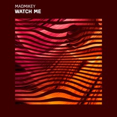 MadMikey - Watch Me (AIA Release)