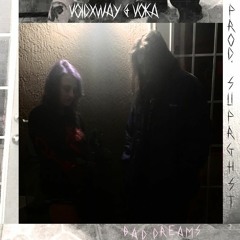 voidXway & voka - bad dreams (prod. suprghst)
