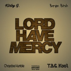 Lawd Hamm Mercy (Feat. Breyon Bitxh x T.B.G. Kool x Chaydoe)