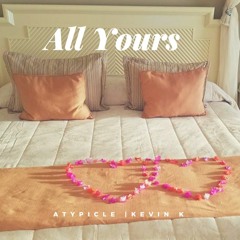 All Yours (feat. Kevin K)