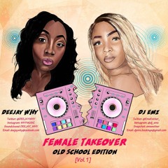 #FemaleTakeover Mix 2018 [VOL1] - Old School Edition! || Mixed By @DEEJAYWHY_ & DJ Emz (@EmeEsther)