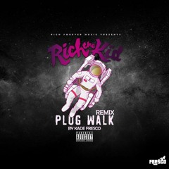 Rich The Kid - Plug Walk (Remix By @KadeFresco)