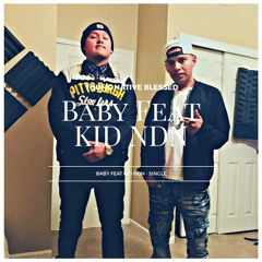 Baby feat KID NDN (Prod by King Will)