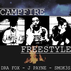 Campfire Freestyle - Dra Fox X J Payne X Smok3s