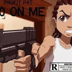 ProfitPat- 40 On Me