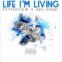 PayperView ft AbuDhabi  Life Im Living Master