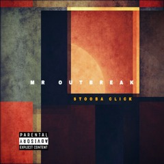 Stooba Click - Mr Outbreak
