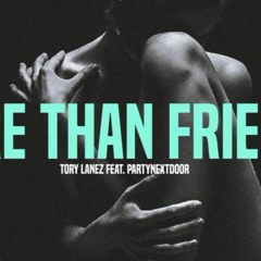 Tory Lanez Ft. PARTYNEXTDOOR - More Than Friends