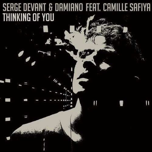 Serge Devant - Thinking Of You Ft. Camille Safiya (Serge Devants Floor Cut