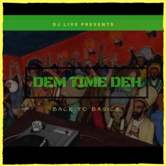 Dem Time Deh (Back To Basics)