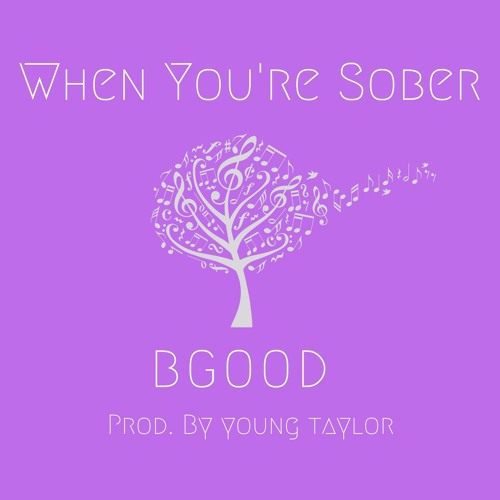 When You're Sober (Prod. by Young Taylor)