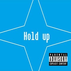 Hold Up (Prod. by IZAK x BlackMayo)