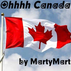 Ohhhh Canada National Anthem (remix by MartyMart)