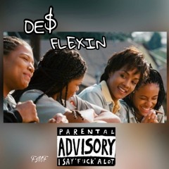 DE$ -Flexin (prod @ Bonx)