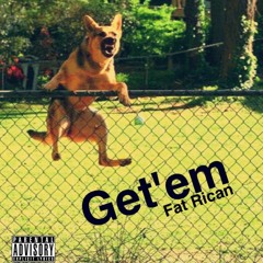 Fat Rican - Get Em