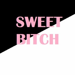 Sweet Bitch