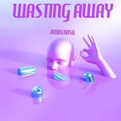 Wasting Away