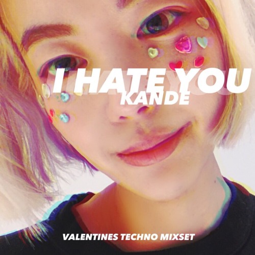 KANDE VALENTINES TECHNO MIXSET - I HATE YOU