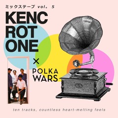 Kencrotone The Mixtape Vol. 5 x Polka Wars