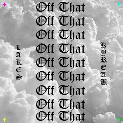 OFF THAT ft. KŸREAU (prod. DONLAVINCI)