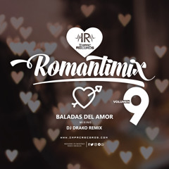 Romantimix Vol 09 - Baladas del Amor Mix DJ Drako I.R.