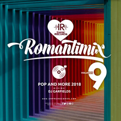 Romantimix Vol 09 - Pop And More Mix 2018 DJ Garfields I.R.