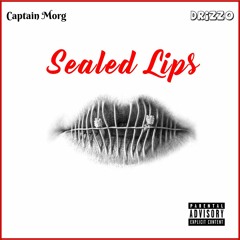 Sealed Lips - Captain Morg x Drizzo (prod. by Captain Morg)