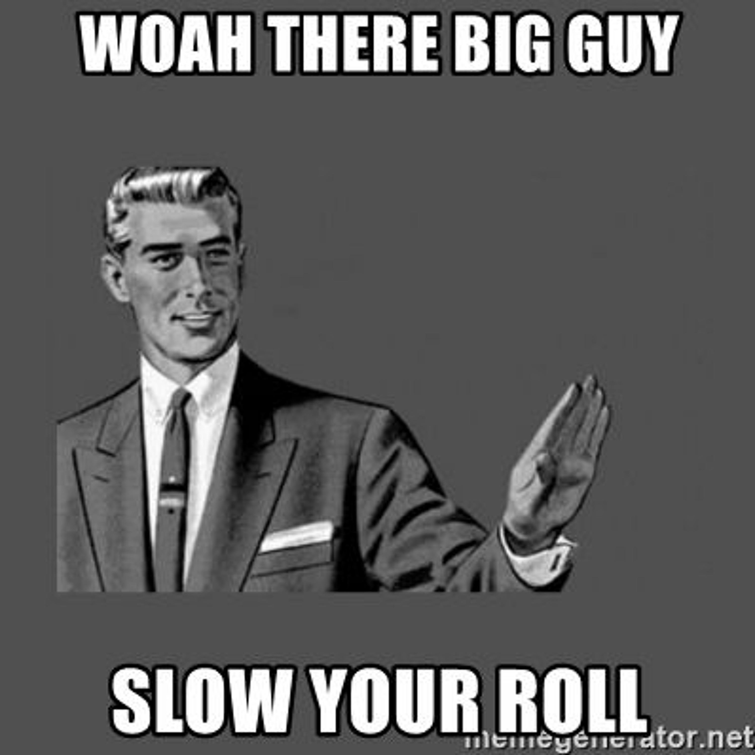 Slow Your Roll