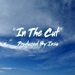 In The Cut (Prod. Inso)