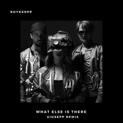 Röyksopp - What else is there (Giusepp Remix)