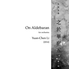 #32 On Aldebaran | 之於畢宿五, For Orchestra (2014)