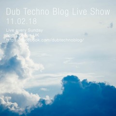 Dub Techno Blog Live Show 120 - 11.02.18