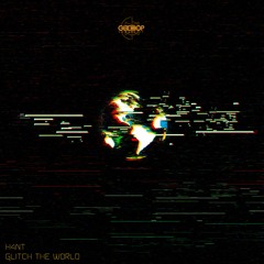 H4nt - Glitch The World [FREE DOWNLOAD]
