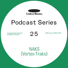 Endless Illusion podcast #25 | Naks
