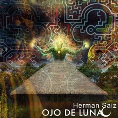Herman Saiz - Espirititos @ Ojo de luna (  HS Maloca Interpretation )
