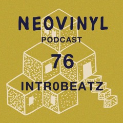 Neovinyl Podcast 76 - Intr0beatz