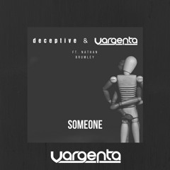 deceptive & VARGENTA - Someone (Feat. Nathan Brumley)
