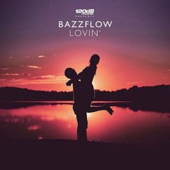 Bazzflow - Lovin' (Original Mix)