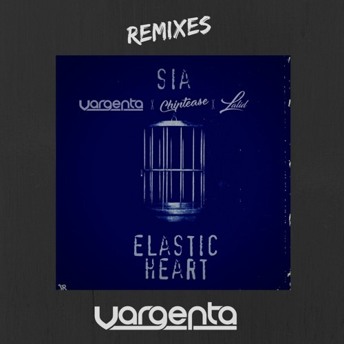 Sia - Elastic Heart (VARGENTA, LAUX & Lalid Remix)