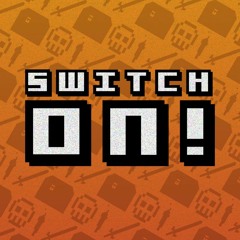 Switch On!