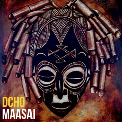 DCHO - MAASAI (Original Mix)