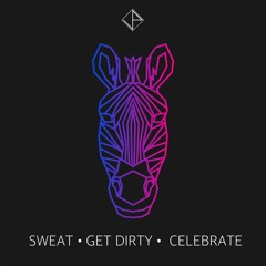 Sweat ● Get Dirty ● Celebrate