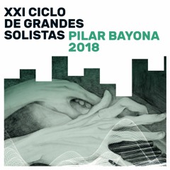 XXI CICLO DE GRANDES SOLISTAS "PILAR BAYONA" 2018