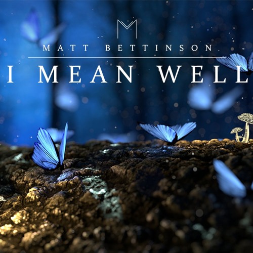 Matt Bettinson - I Mean Well [Emotional Orchestral]