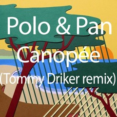 Polo & Pan - Canopée (Tommy Driker remix)