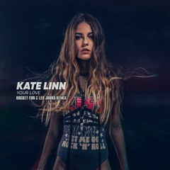 Kate Linn - Your Love (Rocket Fun & Leo Johns Remix)