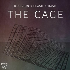 Decision x Flash & Dash - The Cage [WB014] | SUPPORTED BY BIJOU, Delayers, SDJM and many more!