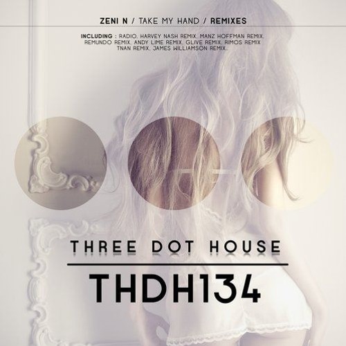 Zeni N - Take My Hand (Remundo Remix) *Three Dot House*